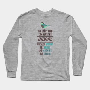 early bird Long Sleeve T-Shirt